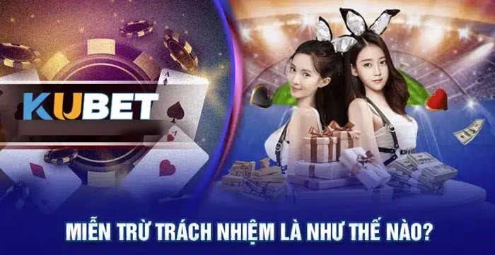 Chính sách Miễn trách nhiệm Kubet