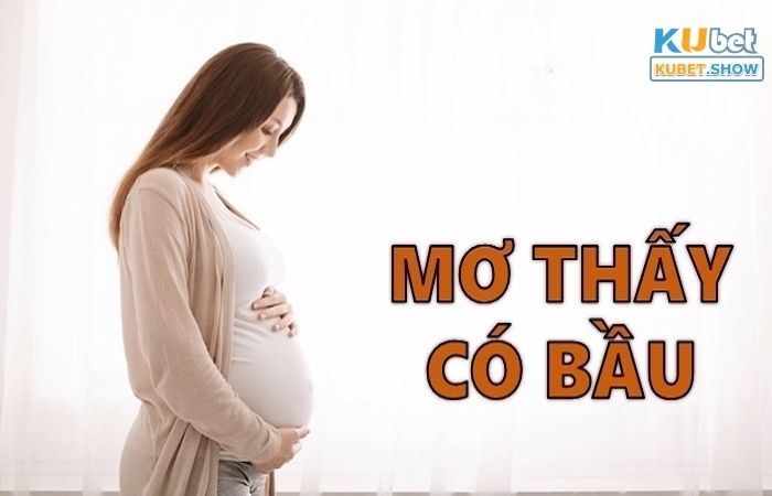 nằm mơ thấy có bầu